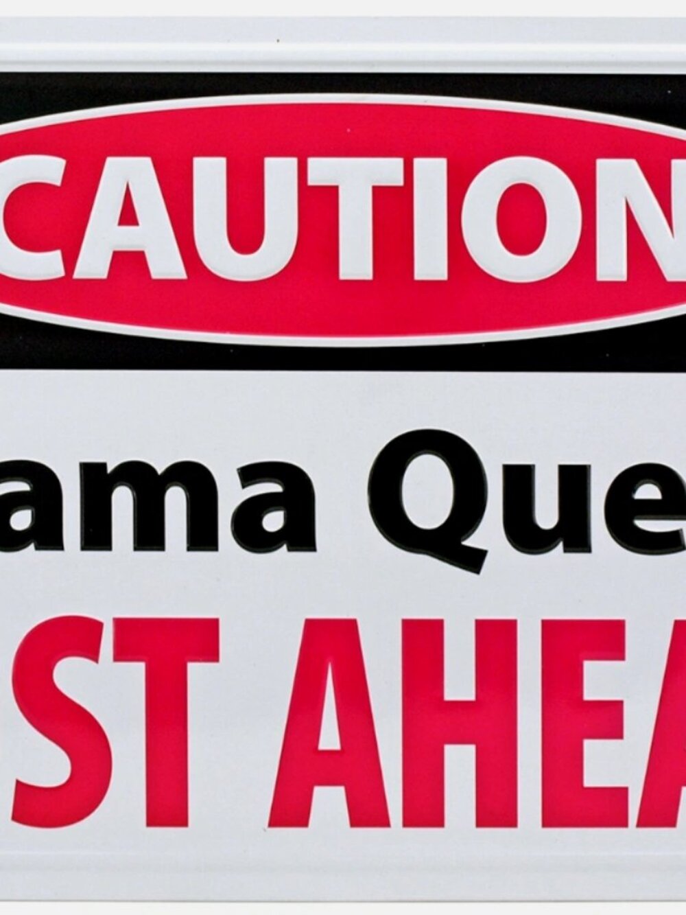 Caution Drama Queen Just Ahead Humor Teenager Jokes Sign Tin Metal Outdoor